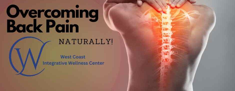 Overcoming back pain naturally west coast integrative wellness dr kaster
